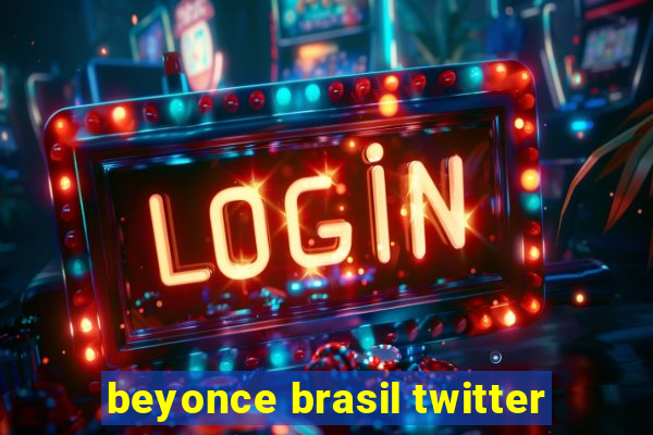 beyonce brasil twitter